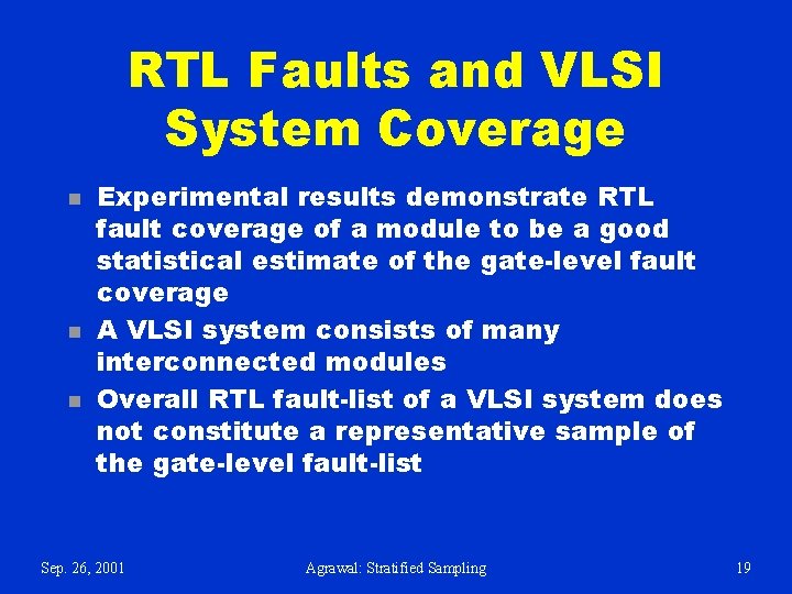 RTL Faults and VLSI System Coverage n n n Experimental results demonstrate RTL fault RTL Faults and VLSI System Coverage n n n Experimental results demonstrate RTL fault