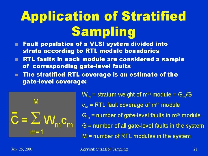 Application of Stratified Sampling n n n Fault population of a VLSI system divided Application of Stratified Sampling n n n Fault population of a VLSI system divided