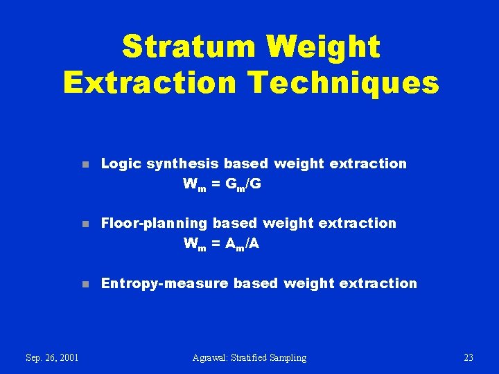 Stratum Weight Extraction Techniques n n n Sep. 26, 2001 Logic synthesis based weight Stratum Weight Extraction Techniques n n n Sep. 26, 2001 Logic synthesis based weight