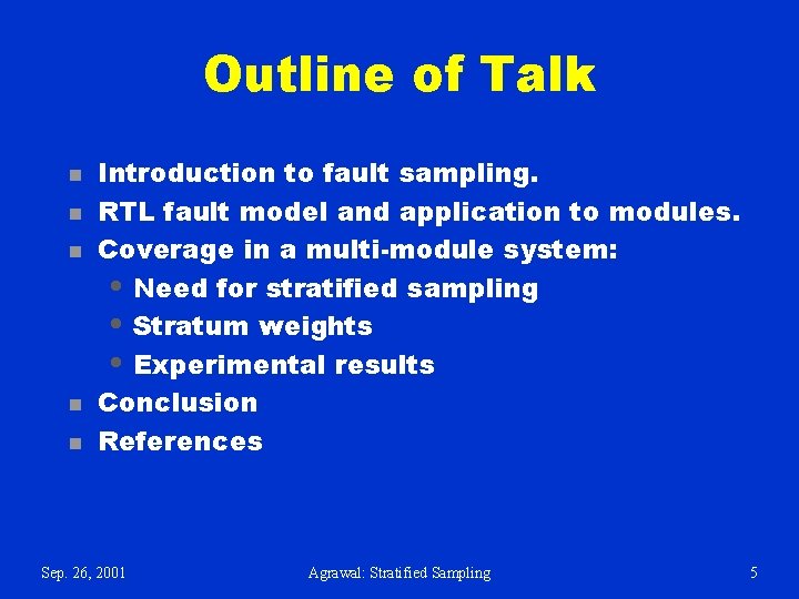 Outline of Talk n n n Introduction to fault sampling. RTL fault model and Outline of Talk n n n Introduction to fault sampling. RTL fault model and
