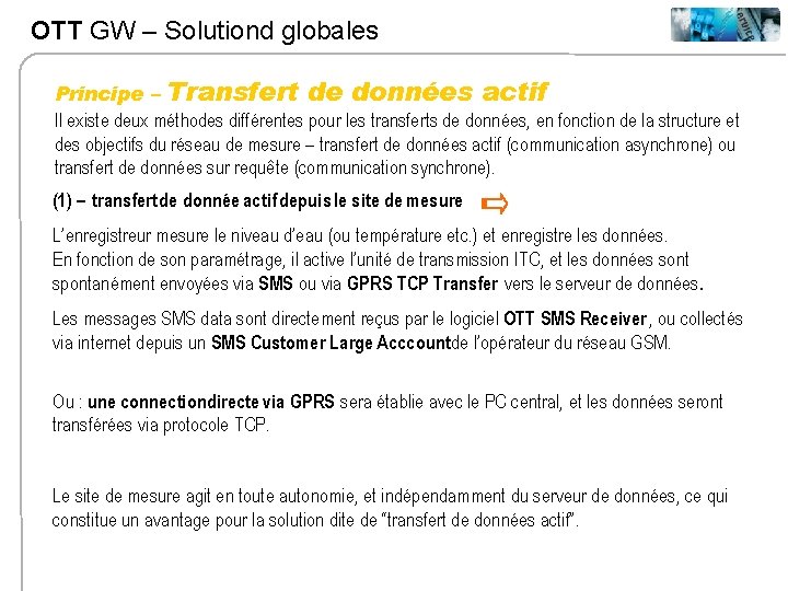 OTT GW – Solutiond globales Principe – Transfert de données actif Il existe deux