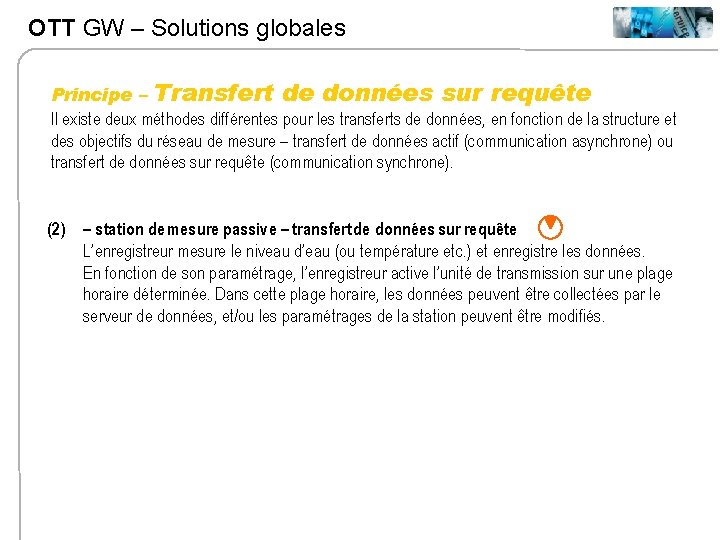 OTT GW – Solutions globales Principe – Transfert de données sur requête Il existe