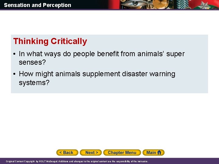 Sensation and Perception Thinking Critically • In what ways do people benefit from animals’