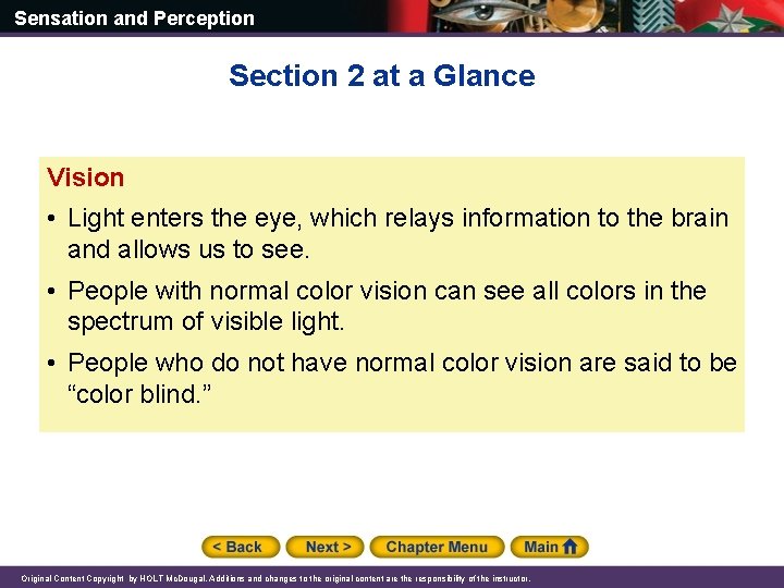 Sensation and Perception Section 2 at a Glance Vision • Light enters the eye,