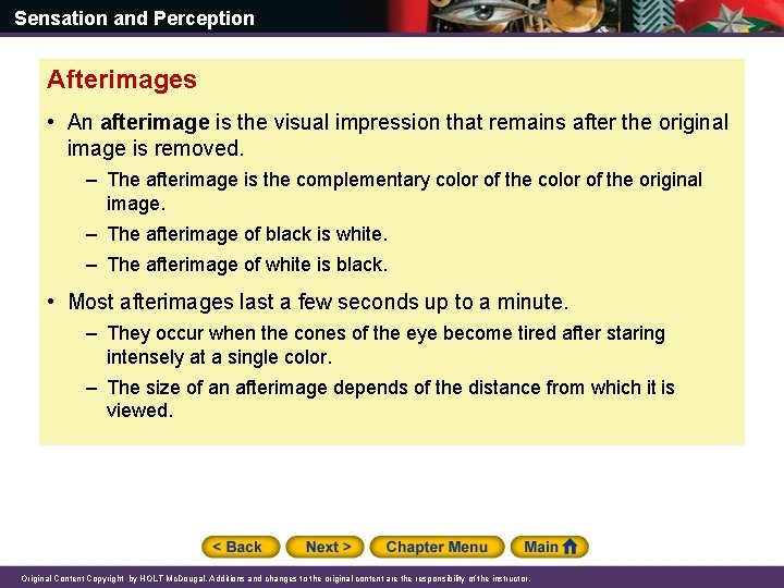 Sensation and Perception Afterimages • An afterimage is the visual impression that remains after