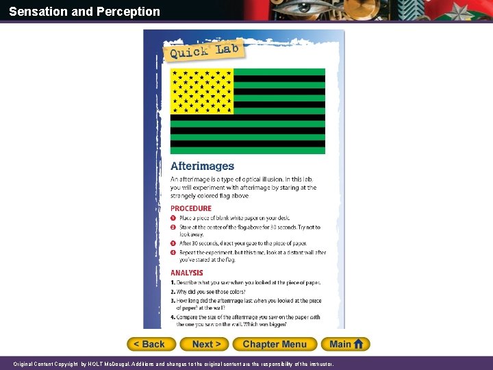 Sensation and Perception Original Content Copyright by HOLT Mc. Dougal. Additions and changes to