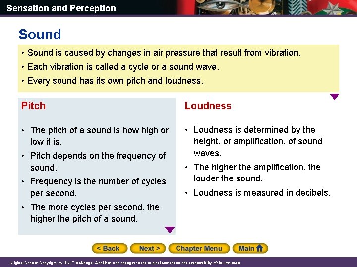 Sensation and Perception Sound • Sound is caused by changes in air pressure that