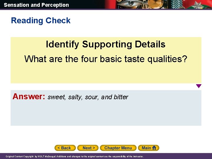 Sensation and Perception Reading Check Identify Supporting Details What are the four basic taste