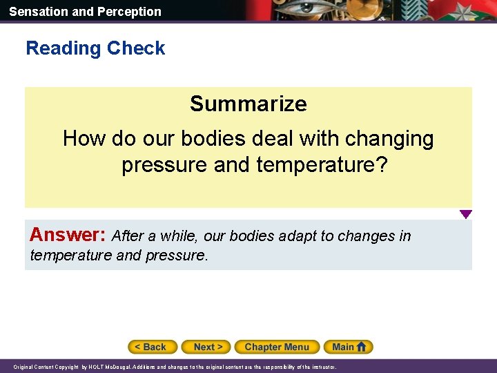 Sensation and Perception Reading Check Summarize How do our bodies deal with changing pressure