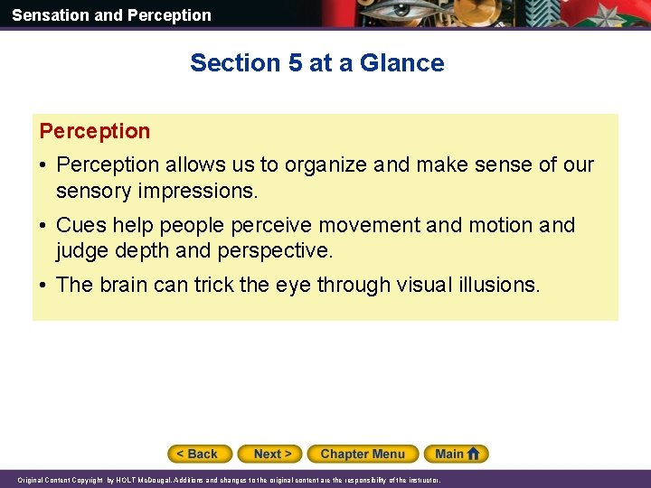 Sensation and Perception Section 5 at a Glance Perception • Perception allows us to