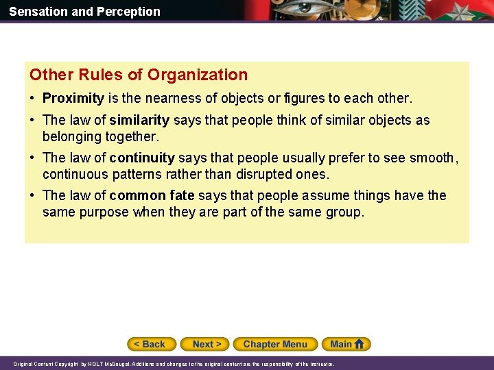 Sensation and Perception Other Rules of Organization • Proximity is the nearness of objects