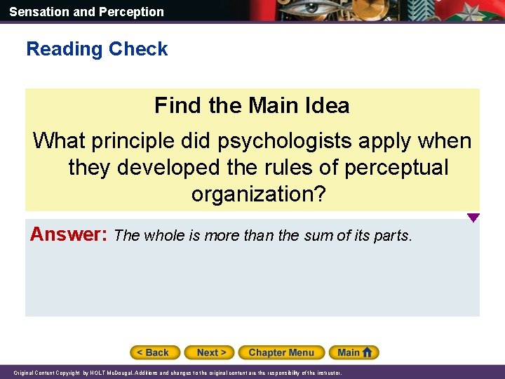 Sensation and Perception Reading Check Find the Main Idea What principle did psychologists apply