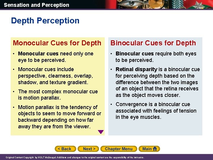 Sensation and Perception Depth Perception Monocular Cues for Depth Binocular Cues for Depth •