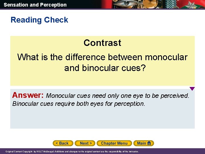 Sensation and Perception Reading Check Contrast What is the difference between monocular and binocular