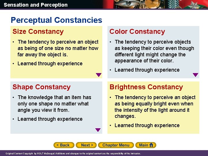 Sensation and Perception Perceptual Constancies Size Constancy Color Constancy • The tendency to perceive