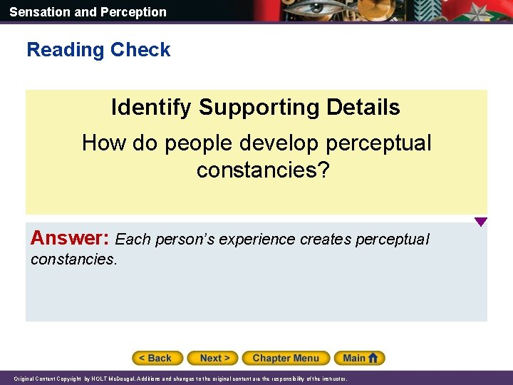 Sensation and Perception Reading Check Identify Supporting Details How do people develop perceptual constancies?