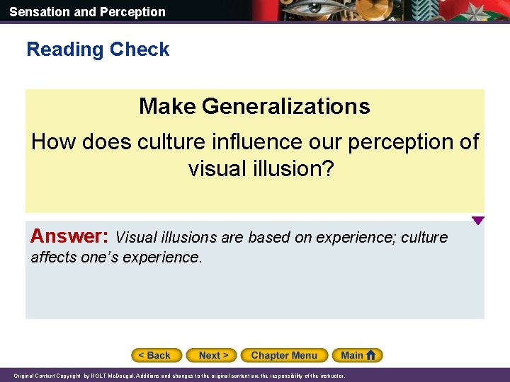 Sensation and Perception Reading Check Make Generalizations How does culture influence our perception of