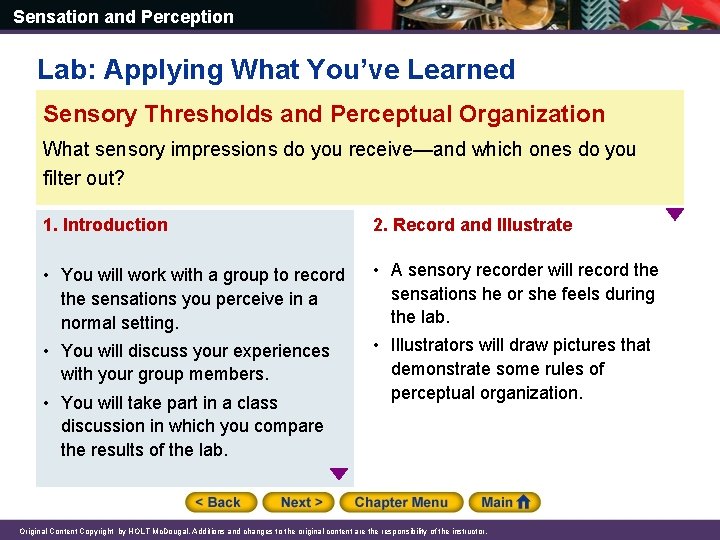 Sensation and Perception Lab: Applying What You’ve Learned Sensory Thresholds and Perceptual Organization What