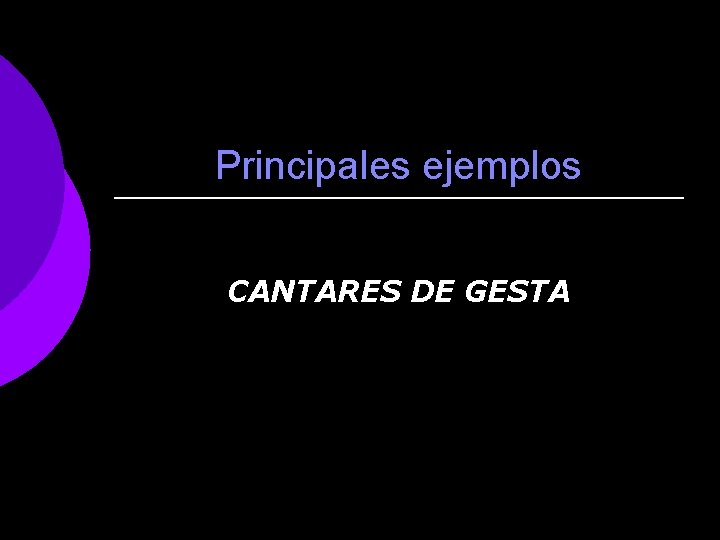 Principales ejemplos CANTARES DE GESTA 