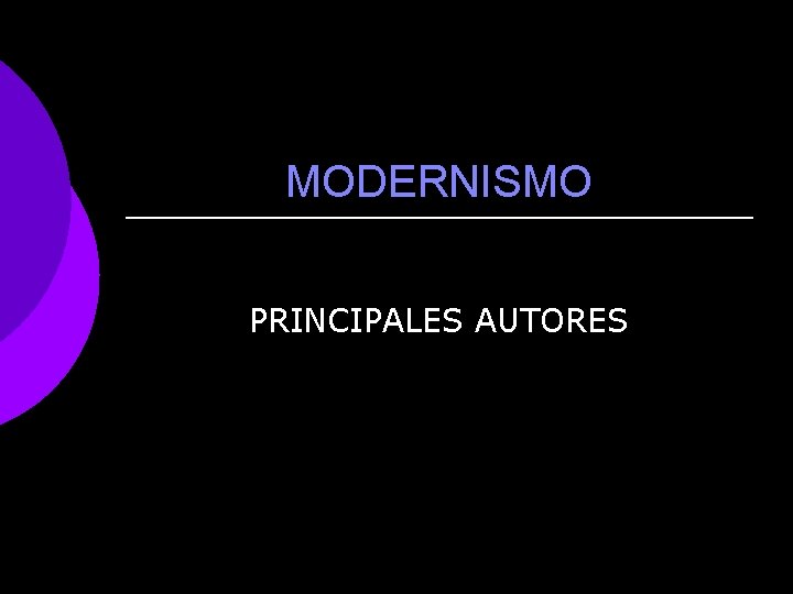 MODERNISMO PRINCIPALES AUTORES 