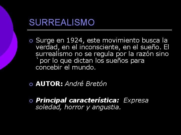 SURREALISMO ¡ Surge en 1924, este movimiento busca la verdad, en el inconsciente, en