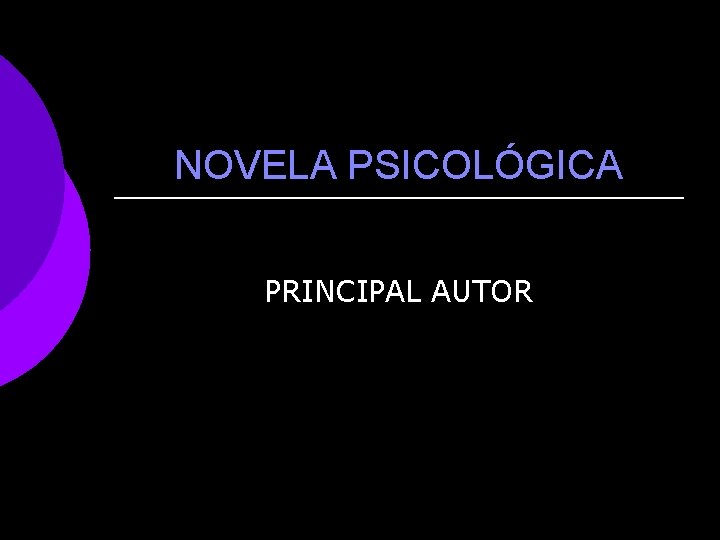 NOVELA PSICOLÓGICA PRINCIPAL AUTOR 