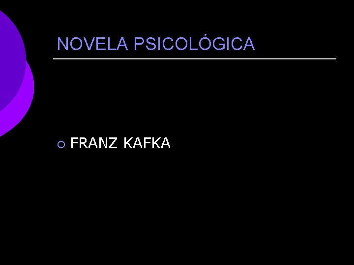 NOVELA PSICOLÓGICA ¡ FRANZ KAFKA 