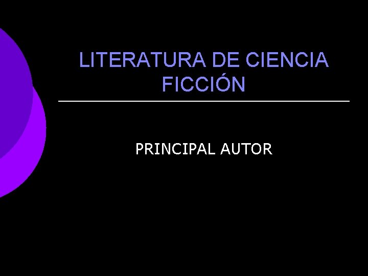 LITERATURA DE CIENCIA FICCIÓN PRINCIPAL AUTOR 