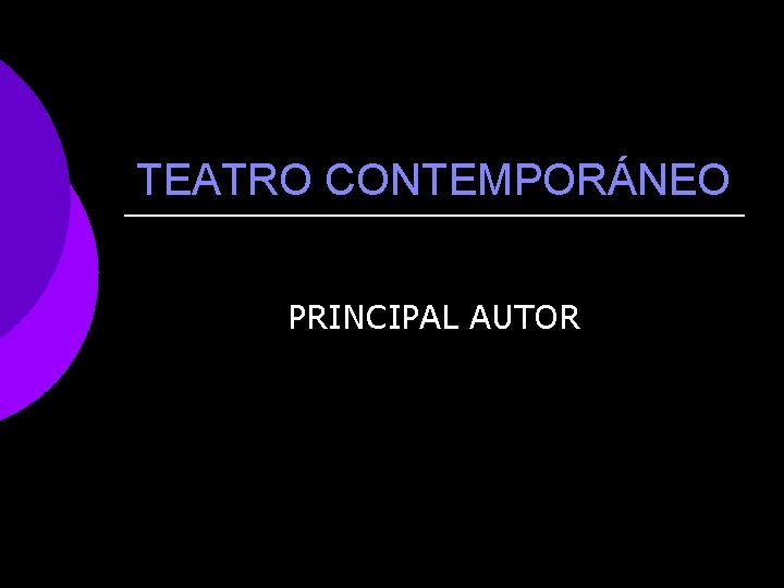 TEATRO CONTEMPORÁNEO PRINCIPAL AUTOR 