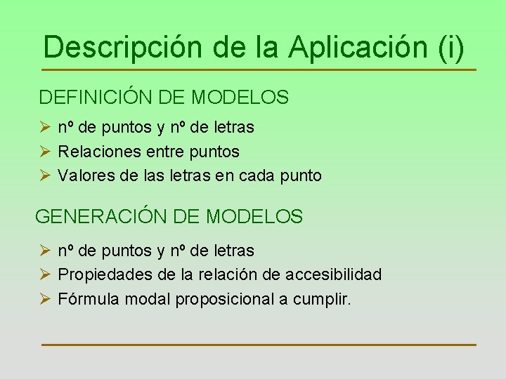 Descripción de la Aplicación (i) DEFINICIÓN DE MODELOS Ø nº de puntos y nº