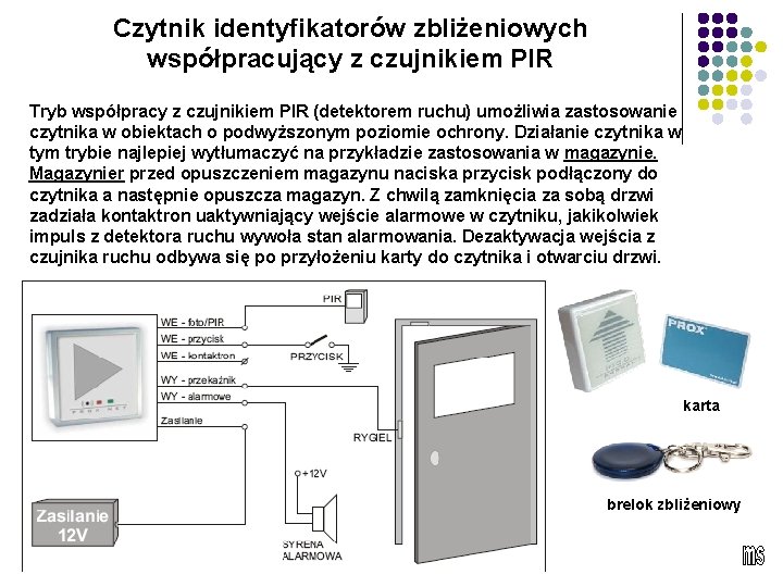 Czytnik identyfikatorów zbliżeniowych współpracujący z czujnikiem PIR Tryb współpracy z czujnikiem PIR (detektorem ruchu)