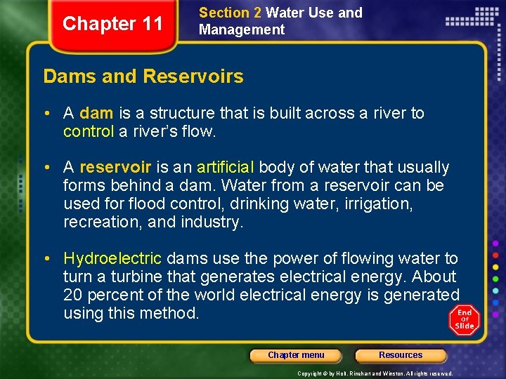 Chapter 11 Section 2 Water Use and Management Dams and Reservoirs • A dam Chapter 11 Section 2 Water Use and Management Dams and Reservoirs • A dam