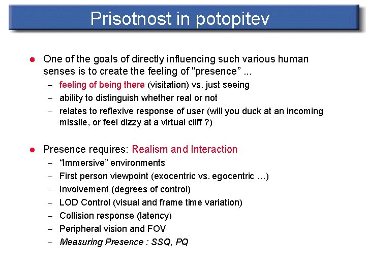 Prisotnost in potopitev l One of the goals of directly influencing such various human