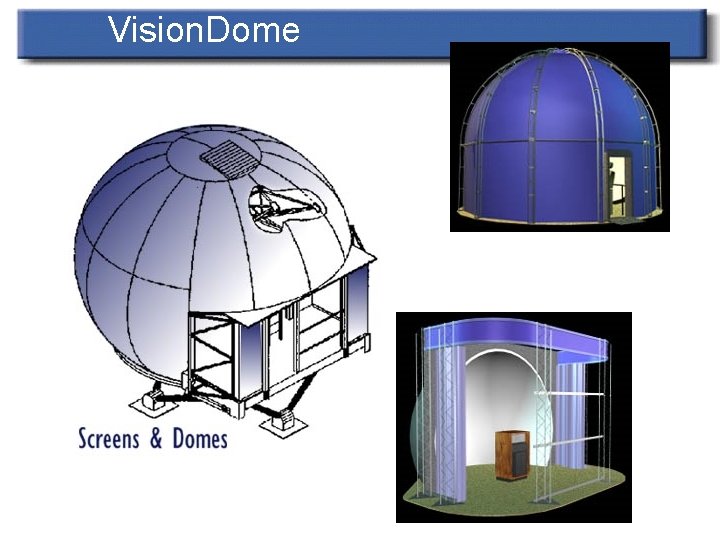 Vision. Dome 