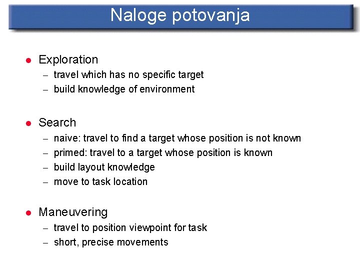 Naloge potovanja l Exploration – travel which has no specific target – build knowledge