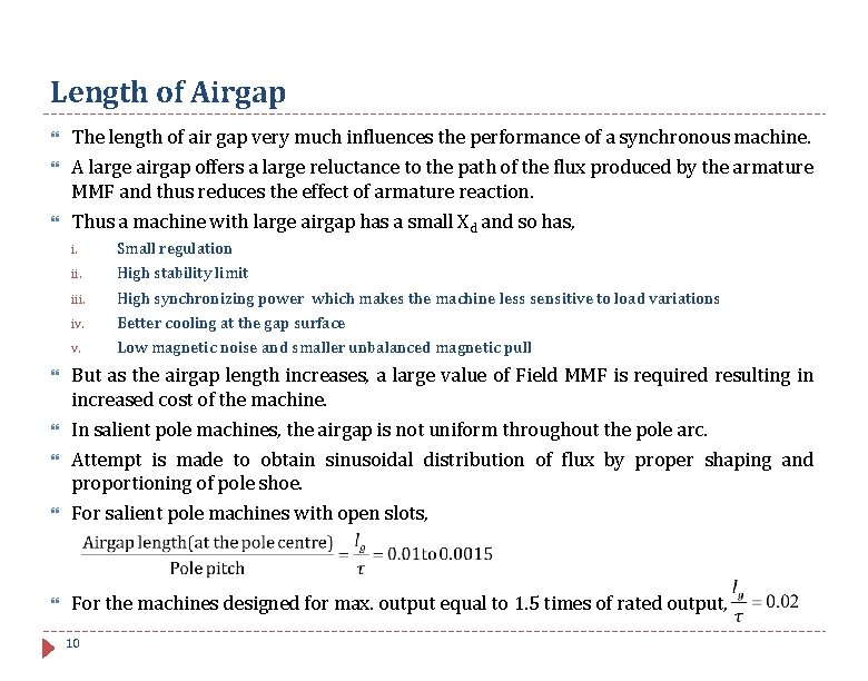 Length of Airgap The length of air gap very much influences the performance of