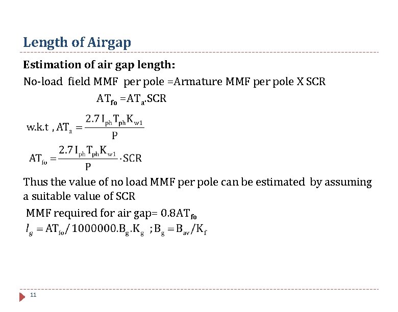 Length of Airgap Estimation of air gap length: No-load field MMF per pole =Armature