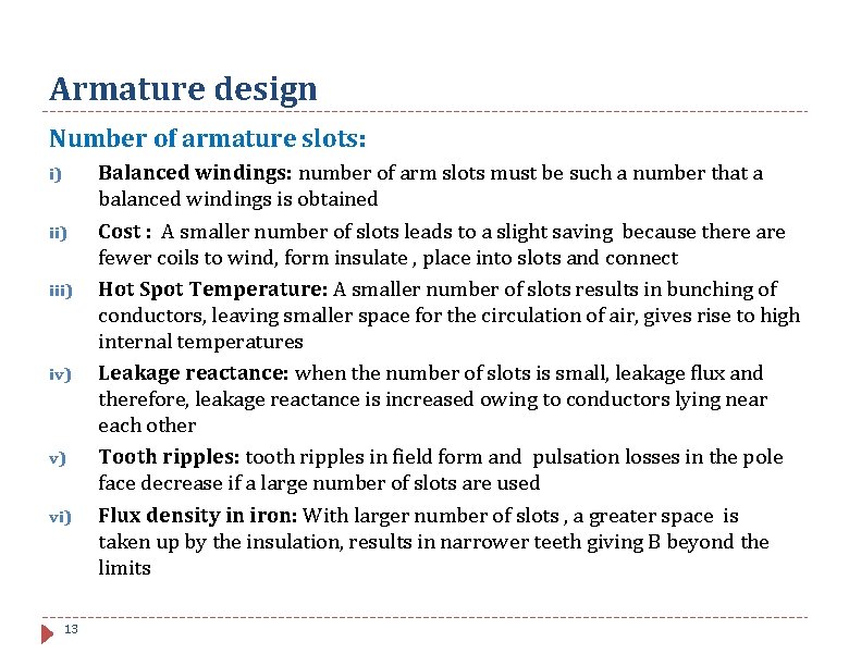 Armature design Number of armature slots: i) iii) iv) v) vi) 13 Balanced windings: