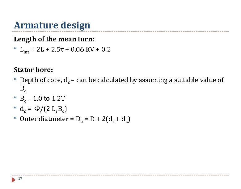 Armature design Length of the mean turn: Lmt = 2 L + 2. 5τ