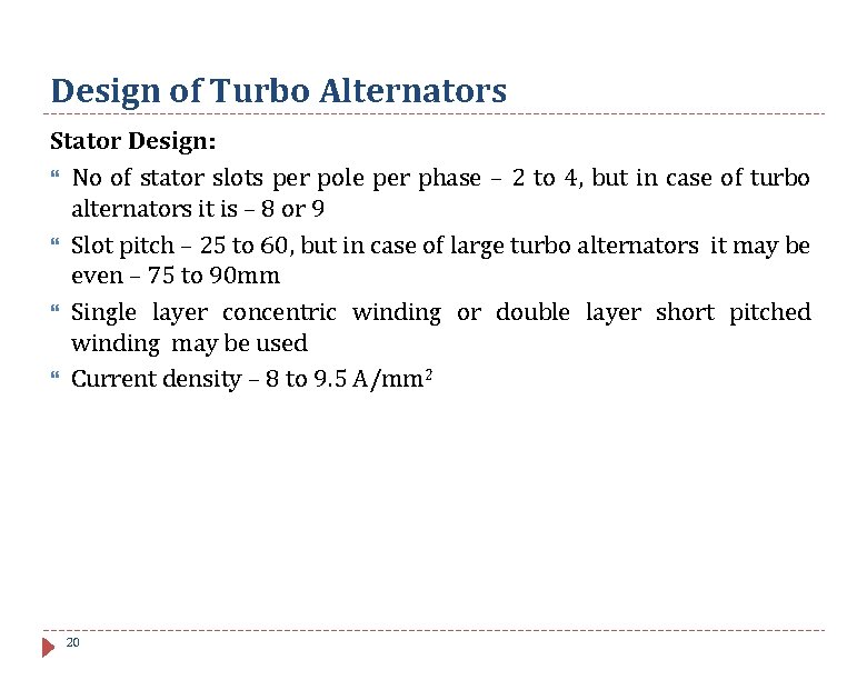 Design of Turbo Alternators Stator Design: No of stator slots per pole per phase