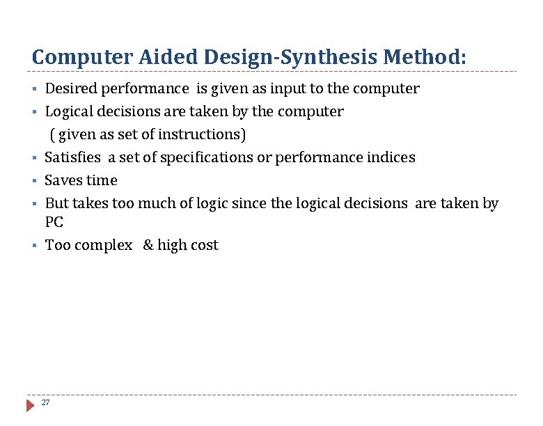 Computer Aided Design-Synthesis Method: Desired performance is given as input to the computer §