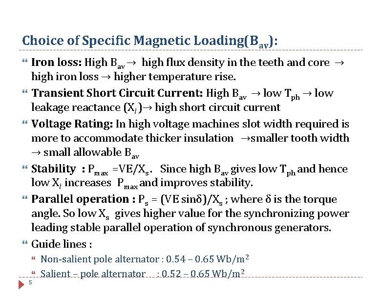 Choice of Specific Magnetic Loading(Bav): Iron loss: High Bav → high flux density in