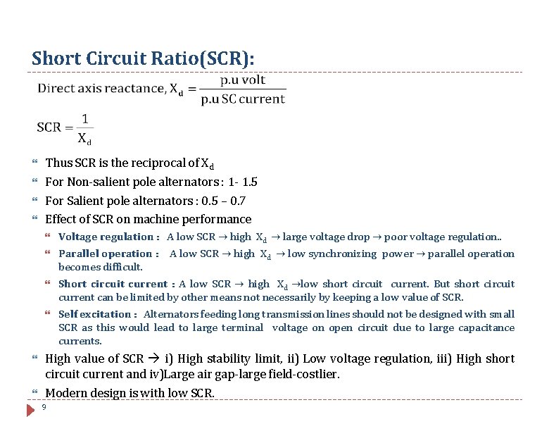 Short Circuit Ratio(SCR): Thus SCR is the reciprocal of Xd For Non-salient pole alternators
