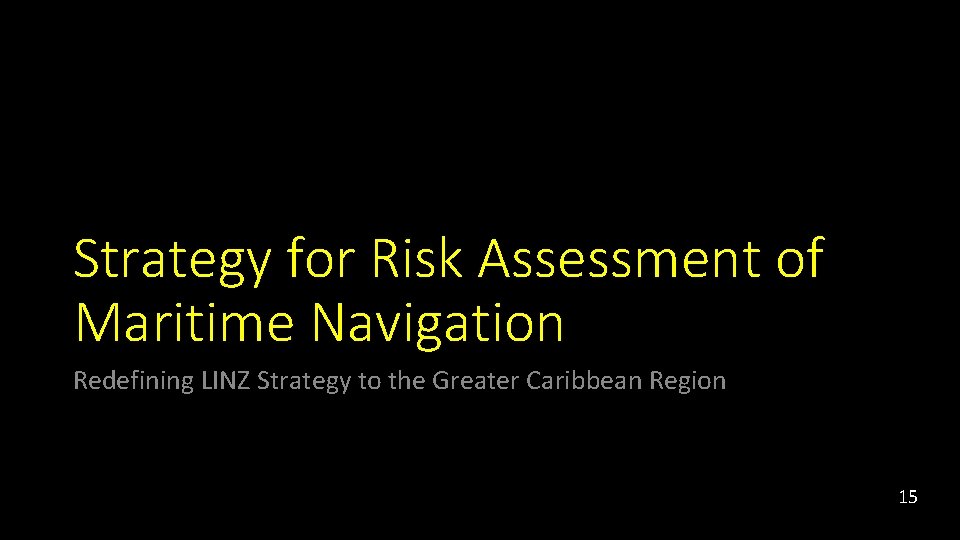 Risk Assessment of Maritime Navigation across the Greater