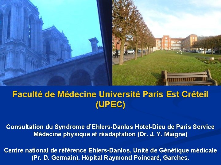 Faculté de Médecine Université Paris Est Créteil (UPEC) Consultation du Syndrome d’Ehlers-Danlos Hôtel-Dieu de