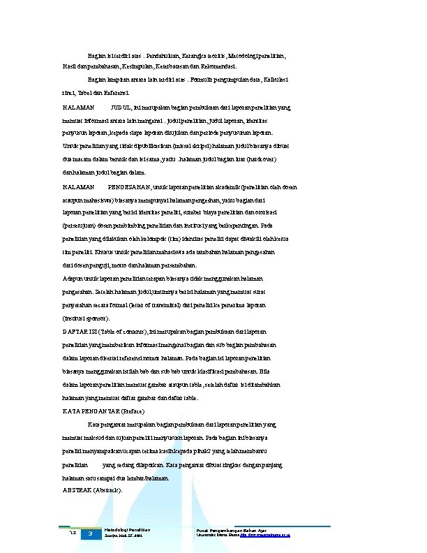 Bagian isi terdiri atas : Pendahuluan, Kerangka teoritis, Metodologi penelitian, Hasil dan pembahasan, Kesimpulan,