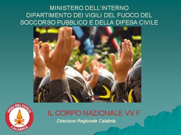 MINISTERO DELL’INTERNO DIPARTIMENTO DEI VIGILI DEL FUOCO DEL SOCCORSO PUBBLICO E DELLA DIFESA CIVILE