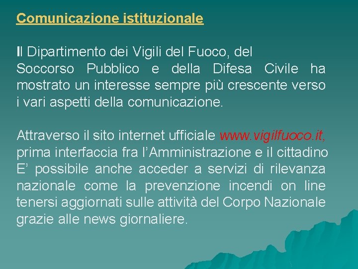 Comunicazione istituzionale Il Dipartimento dei Vigili del Fuoco, del Soccorso Pubblico e della Difesa