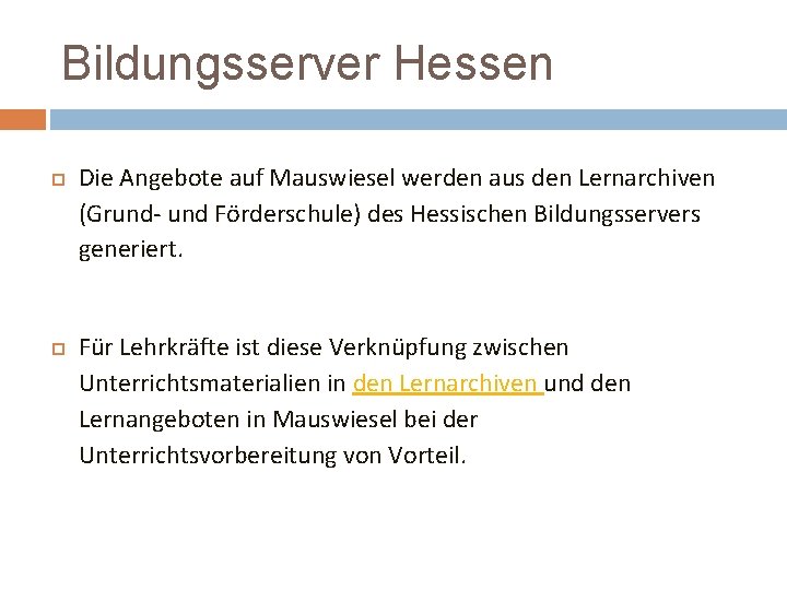 Bildungsserver Hessen Die Angebote auf Mauswiesel werden aus den Lernarchiven (Grund- und Förderschule) des