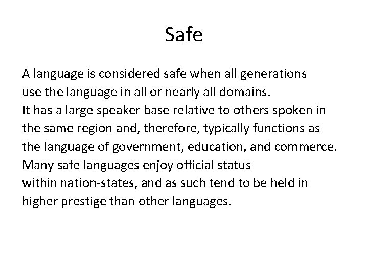 Safe A language is considered safe when all generations use the language in all